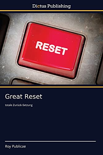 Great Reset: totale Zurück-Setzung von Dictus Publishing