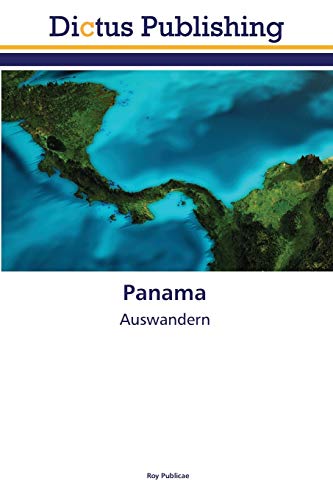 Panama: Auswandern von Dictus Publishing