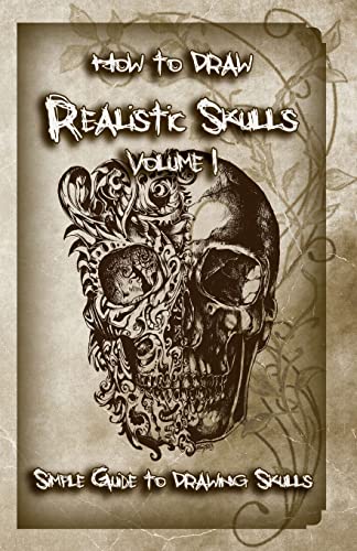 How to Draw Realistic Skulls Volume 1: Simple Guide to Drawing Skulls (How to Draw Skulls, Band 1) von CREATESPACE