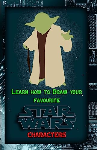 Learn How to Draw Your Favorite Star Wars Characters: Ultimate Guide to Drawing Famous Star Wars Characters von CREATESPACE