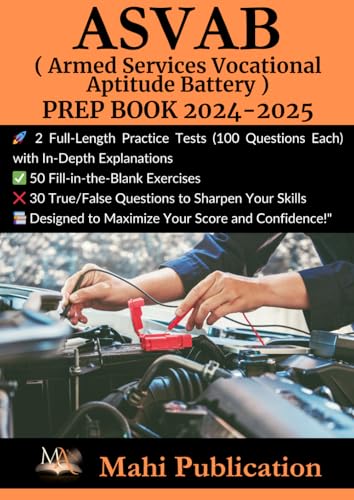 ASVAB , ( Armed Services Vocational Aptitude Battery ) PREP BOOK 2024-2025 .: 2 Full-Length Practice Tests (100 Questions Each) with In-Depth ... True/False Questions to Sharpen Your Skills . von Independently published