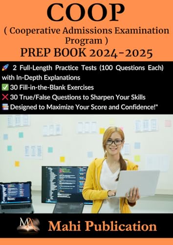 COOP ,( Cooperative Admissions Examination Program ) PREP BOOK 2024-2025.: 2 Full-Length Practice Tests (100 Questions Each) with In-Depth ... True/False Questions to Sharpen Your Skills. von Independently published