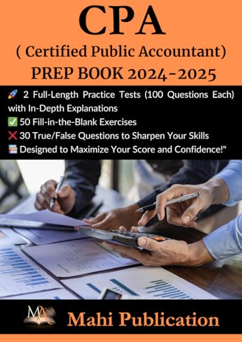 CPA , ( Certified Public Accountant) PREP BOOK 2024-2025 .: 2 Full-Length Practice Tests (100 Questions Each) with In-Depth Explanations 50 ... True/False Questions to Sharpen Your Skills . von Independently published
