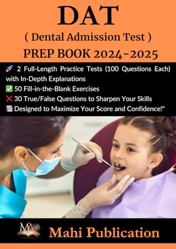 DAT ( Dental Admission Test ) PREP BOOK 2024-2025 .: 2 Full-Length Practice Tests (100 Questions Each) with In-Depth Explanations 50 ... True/False Questions to Sharpen Your Skills . von Independently published