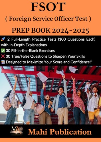 FSOT, ( Foreign Service Officer Test ) PREP BOOK 2024-2025.: 2 Full-Length Practice Tests (100 Questions Each) with In-Depth Explanations 30 ... Questions to Sharpen Your Skills . von Independently published