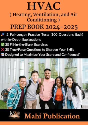 HVAC ( Heating, Ventilation, and Air Conditioning ) PREP BOOK 2024-2025.: 2 Full-Length Practice Tests (100 Questions Each) with In-Depth Explanations ... True/False Questions to Sharpen Your Skills von Independently published