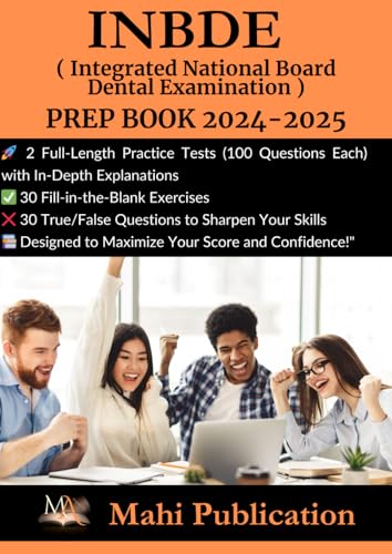 INBDE , ( Integrated National Board Dental Examination ) PREP BOOK 2024-2025 .: 2 Full-Length Practice Tests (100 Questions Each) with In-Depth ... Questions to Sharpen Your Skills Designed von Independently published