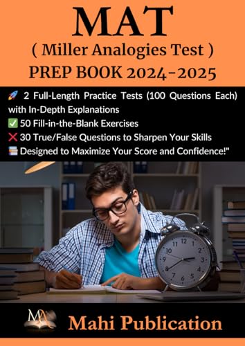 MAT , ( Miller Analogies Test ) PREP BOOK 2024-2025 .: 2 Full-Length Practice Tests (100 Questions Each) with In-Depth Explanations 50 ... True/False Questions to Sharpen Your Skills . von Independently published