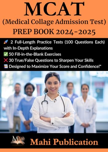 MCAT ( Medical Collage Admission Test ) PREP BOOK 2024-2025 |: 2 Full-Length Practice Tests (100 Questions Each) with In-Depth Explanations 50 ... Your Skills Designed to Maximize Your Score. von Independently published