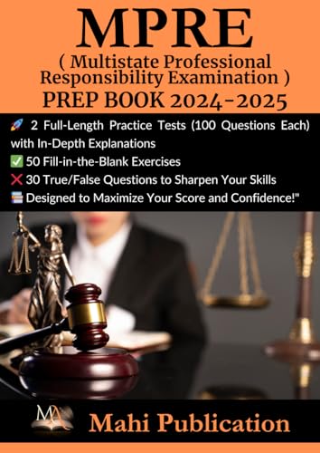 MPRE ( Multistate Professional Responsibility Examination ) PREP BOOK 2024-2025: 2 Full-Length Practice Tests (100 Questions Each) with In-Depth ... True/False Questions to Sharpen Your Skills . von Independently published
