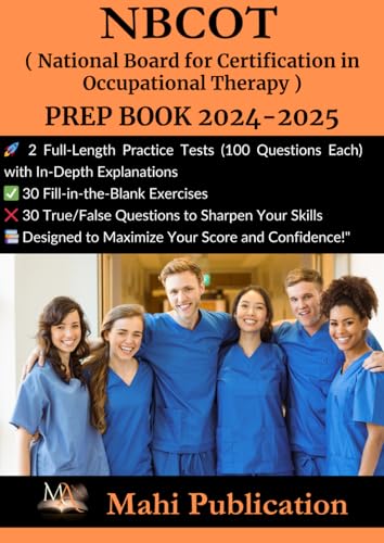 NBCOT ( National Board for Certification in Occupational Therapy ) PREP BOOK 2024-2025: 2 Full-Length Practice Tests (100 Questions Each) with ... Questions to Sharpen Your Skills De von Independently published