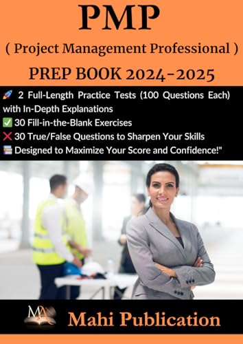 PMP,( Project Management Professional ) PREP BOOK 2024-2025.: 2 Full-Length Practice Tests (100 Questions Each) with In-Depth Explanations 30 ... Questions to Sharpen Your Skills . von Independently published