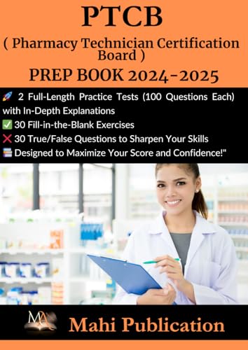 PTCB ( Pharmacy Technician Certification Board ) PREP BOOK 2024-2025.: 2 Full-Length Practice Tests (100 Questions Each) with In-Depth Explanations ... True/False Questions to Sharpen Your Skills von Independently published