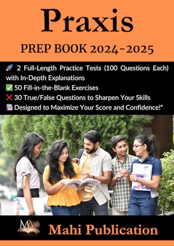 Praxis , PREP BOOK 2024-2025 .: 2 Full-Length Practice Tests (100 Questions Each) with In-Depth Explanations 50 Fill-in-the-Blank Exercises 30 True/False Questions to Sharpen Your Skills von Independently published
