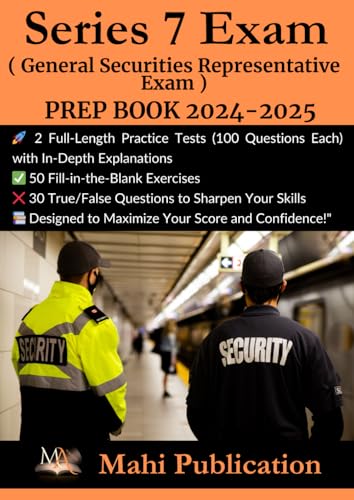 Series 7 Exam ( General Securities Representative Exam ) PREP BOOK 2024-2025.: 2 Full-Length Practice Tests (100 Questions Each) with In-Depth ... True/False Questions to Sharpen Your Skills . von Independently published