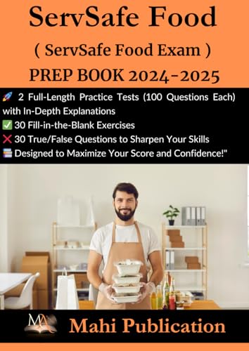 ServSafe Food Exam PREP BOOK 2024-2025 .: 2 Full-Length Practice Tests (100 Questions Each) with In-Depth Explanations 30 Fill-in-the-Blank Exercises ... to Maximize Your Score and Confidence! von Independently published