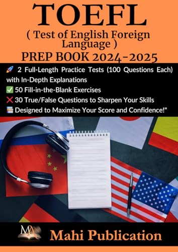TOEFL , ( Test of English Foreign Language ) PREP BOOK 2024-2025 .: 2 Full-Length Practice Tests (100 Questions Each) with In-Depth Explanations 50 ... True/False Questions to Sharpen Your Skills . von Independently published
