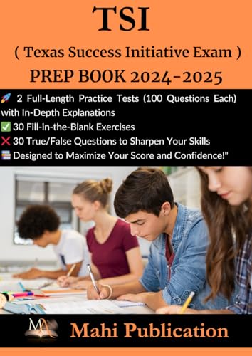 TSI ,Texas Success Initiative Exam PREP BOOK 2024-2025 .: 2 Full-Length Practice Tests (100 Questions Each) with In-Depth Explanations 30 ... Your Skills Designed to Maximize Your Score von Independently published