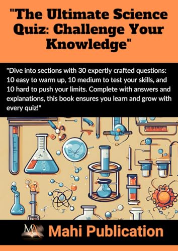 "The Ultimate Science Quiz: Challenge Your Knowledge": "Dive into sections with 30 expertly crafted questions: 10 easy to warm up, 10 medium to test ... Complete with answers and explanations, "The Ultimate Science Quiz: Challenge Your Knowledge": "Dive into sections with 30 expertly crafted questions: 10 easy to warm up, 10 medium to test ... Complete with answers and explanations, von Independently published