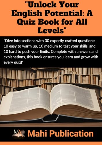 "Unlock Your English Potential: A Quiz Book for All Levels": "Dive into sections with 30 expertly crafted questions: 10 easy to warm up, 10 medium to ... with answers and explanations, this book "Unlock Your English Potential: A Quiz Book for All Levels": "Dive into sections with 30 expertly crafted questions: 10 easy to warm up, 10 medium to ... with answers and explanations, this book von Independently published