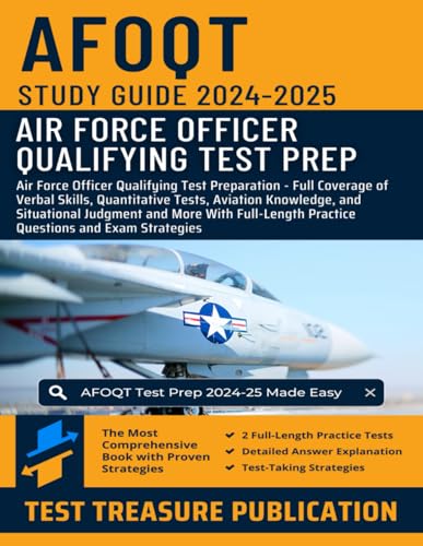 AFOQT Study Guide 2024-2025: Air Force Officer Qualifying Test Preparation - Full Coverage of Verbal Skills, Quantitative Tests, Aviation Knowledge, ... Practice Tests and Exam Strategies AFOQT Study Guide 2024-2025: Air Force Officer Qualifying Test Preparation - Full Coverage of Verbal Skills, Quantitative Tests, Aviation Knowledge, ... Practice Tests and Exam Strategies von Independently published