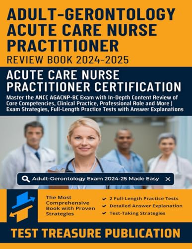 Adult-Gerontology Acute Care Nurse Practitioner Certification Review Book 2024-2025: Master the ANCC AGACNP-BC Exam with In-Depth Review of Core ... | Exam Strategies, Full-Length Practice Tests Adult-Gerontology Acute Care Nurse Practitioner Certification Review Book 2024-2025: Master the ANCC AGACNP-BC Exam with In-Depth Review of Core ... | Exam Strategies, Full-Length Practice Tests von Independently published