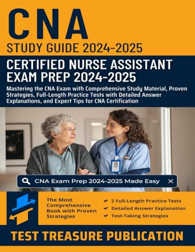 CNA Study Guide 2024-2025: Certified Nurse Assistant Exam Prep: Mastering the CNA Exam with Comprehensive Study Material, Proven Strategies, ... with Detailed Answer Explanations, and Exper CNA Study Guide 2024-2025: Certified Nurse Assistant Exam Prep: Mastering the CNA Exam with Comprehensive Study Material, Proven Strategies, ... with Detailed Answer Explanations, and Exper von Independently published
