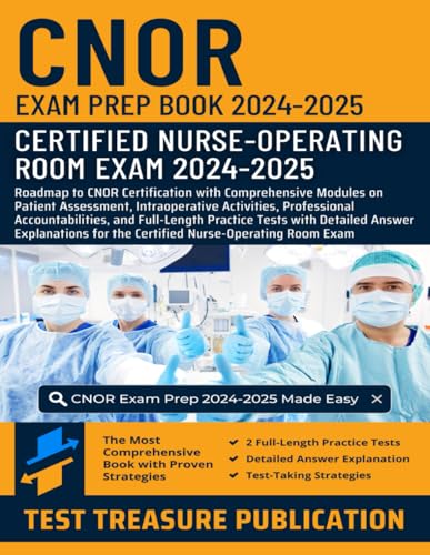 CNOR Exam Prep Book 2024-2025: Roadmap to CNOR Certification with Comprehensive Modules on Patient Assessment, Intraoperative Activities, Professional ... for the Certified Nurse-Operating Room Exam CNOR Exam Prep Book 2024-2025: Roadmap to CNOR Certification with Comprehensive Modules on Patient Assessment, Intraoperative Activities, Professional ... for the Certified Nurse-Operating Room Exam von Independently published