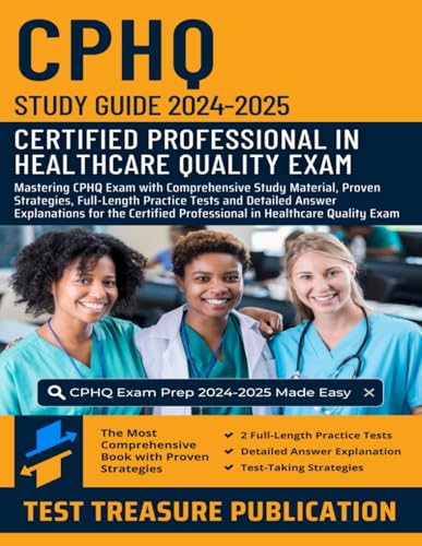CPHQ Study Guide 2024-2025: Mastering CPHQ Exam with Comprehensive Study Material, Proven Strategies, Full-Length Practice Tests and Detailed Answer ... Professional in Healthcare Quality Exam CPHQ Study Guide 2024-2025: Mastering CPHQ Exam with Comprehensive Study Material, Proven Strategies, Full-Length Practice Tests and Detailed Answer ... Professional in Healthcare Quality Exam von Independently published