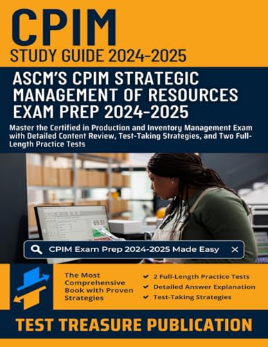 CPIM Strategic Management of Resources Exam Study Guide 2024-2025: Master the Certified in Production and Inventory Management Exam with Detailed ... and Two Full-Length Practice Tests CPIM Strategic Management of Resources Exam Study Guide 2024-2025: Master the Certified in Production and Inventory Management Exam with Detailed ... and Two Full-Length Practice Tests von Independently published