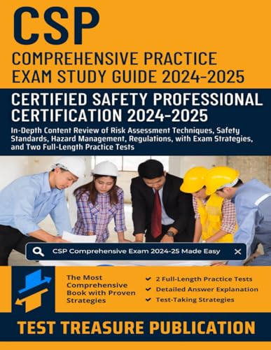 CSP Comprehensive Practice Exam Study Guide 2024-2025: In-Depth Content Review of Risk Assessment Techniques, Safety Standards, Hazard Management, and ... Tests for Certified Safety Professional Exam CSP Comprehensive Practice Exam Study Guide 2024-2025: In-Depth Content Review of Risk Assessment Techniques, Safety Standards, Hazard Management, and ... Tests for Certified Safety Professional Exam von Independently published