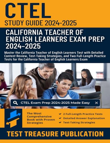 CTEL Exam Study Guide 2024-2025: Master the California Teacher of English Learners Test with Detailed Content Review, Test-Taking Strategies, and Two ... California Teacher of English Learners Exam CTEL Exam Study Guide 2024-2025: Master the California Teacher of English Learners Test with Detailed Content Review, Test-Taking Strategies, and Two ... California Teacher of English Learners Exam von Independently published