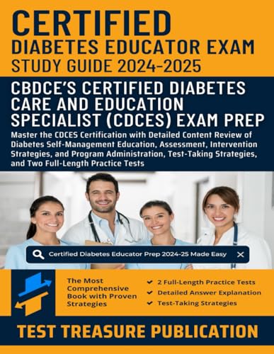 Certified Diabetes Educator (CDCES) Exam Study Guide 2024-2025: Detailed Content Review of Diabetes Self-Management Education, Assessment, ... and Two Full-Length Practice Tests von Independently published