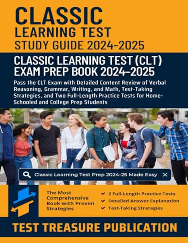 Classic Learning Test Study Guide 2024–2025: Pass the CLT Exam with Detailed Content Review of Verbal Reasoning, Grammar, Writing, and Math, ... for Home-Schooled and College Prep Students Classic Learning Test Study Guide 2024–2025: Pass the CLT Exam with Detailed Content Review of Verbal Reasoning, Grammar, Writing, and Math, ... for Home-Schooled and College Prep Students von Independently published