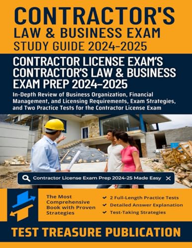 Contractor License Exam Study Guide 2024-2025: In-Depth Review of Business Organization, Financial Management, and Licensing Requirements and Two ... Tests for Contractor's Law and Business Exam Contractor License Exam Study Guide 2024-2025: In-Depth Review of Business Organization, Financial Management, and Licensing Requirements and Two ... Tests for Contractor's Law and Business Exam von Independently published