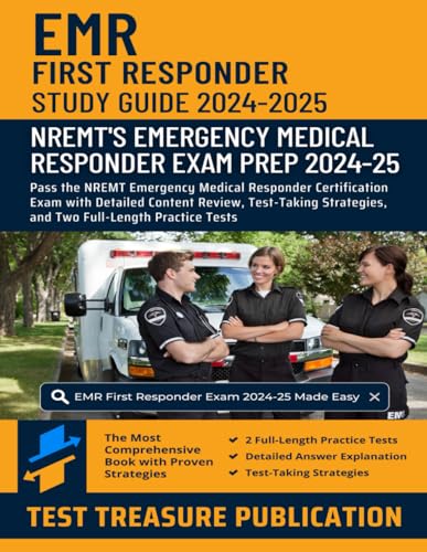 EMR First Responder Exam Study Guide 2024–2025: Pass the NREMT Emergency Medical Responder Certification Exam with Detailed Content Review, Test-Taking Strategies, and Two Full-Length Practice Tests EMR First Responder Exam Study Guide 2024–2025: Pass the NREMT Emergency Medical Responder Certification Exam with Detailed Content Review, Test-Taking Strategies, and Two Full-Length Practice Tests von Independently published
