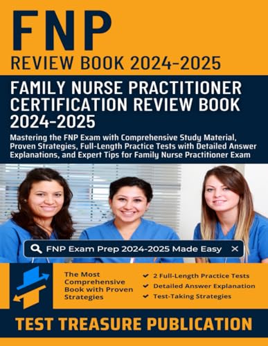 Family Nurse Practitioner Certification Review Book 2024-2025: Mastering the FNP Exam with Comprehensive Study Material, Proven Strategies, ... Tips for Family Nurse Practitioner Exam Family Nurse Practitioner Certification Review Book 2024-2025: Mastering the FNP Exam with Comprehensive Study Material, Proven Strategies, ... Tips for Family Nurse Practitioner Exam von Independently published