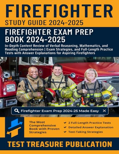Firefighter Study Guide 2024-2025: Master the Firefighter Exam with In-Depth Content Review of Verbal Reasoning, Mathematics, and Reading ... Answer Explanations for Aspiring Firefighters Firefighter Study Guide 2024-2025: Master the Firefighter Exam with In-Depth Content Review of Verbal Reasoning, Mathematics, and Reading ... Answer Explanations for Aspiring Firefighters von Independently published