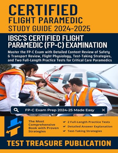 Flight Paramedic Certification (FP-C) Study Guide 2024–2025: Master the FP-C Exam with Detailed Content Review of Safety & Transport Review, Flight ... Practice Tests for Critical Care Paramedics von Independently published