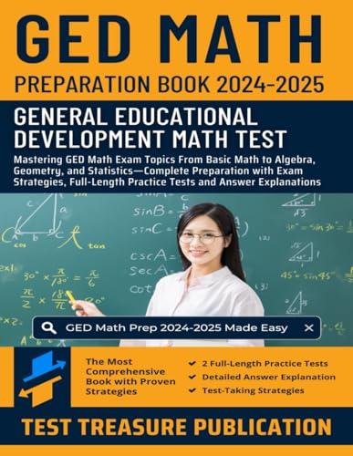 GED Math Preparation Book 2024-2025: Mastering GED Math Exam Topics From Basic Math to Algebra, Geometry, and Statistics—Complete Preparation with ... Answer Explanations for GED Mathematics Exam GED Math Preparation Book 2024-2025: Mastering GED Math Exam Topics From Basic Math to Algebra, Geometry, and Statistics—Complete Preparation with ... Answer Explanations for GED Mathematics Exam von Independently published