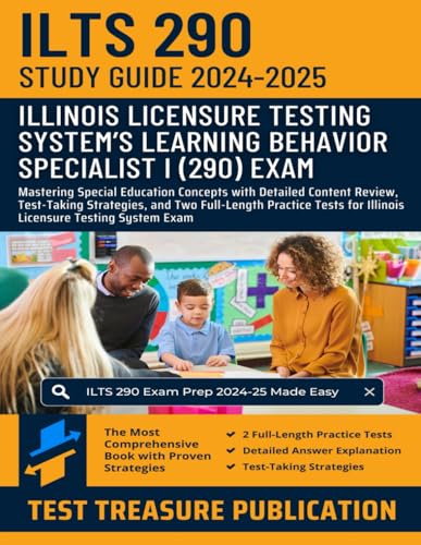 ILTS Learning Behavior Specialist I (290) Study Guide 2024-2025: Mastering Special Education Concepts with Detailed Content Review, Test-Taking ... for Illinois Licensure Testing System Exam von Independently published