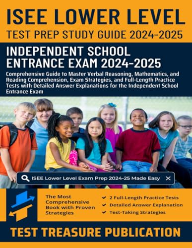 ISEE Lower Level Test Prep Study Guide 2024-2025: Master Verbal Reasoning, Mathematics, and Reading Comprehension, Full-Length Practice Tests with ... for the Independent School Entrance Exam ISEE Lower Level Test Prep Study Guide 2024-2025: Master Verbal Reasoning, Mathematics, and Reading Comprehension, Full-Length Practice Tests with ... for the Independent School Entrance Exam von Independently published