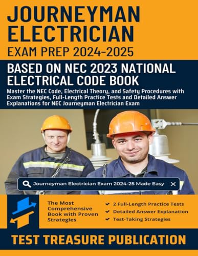 Journeyman Electrician Exam Prep 2024-2025: Master the NEC Code, Electrical Theory, and Safety Procedures with Exam Strategies, Full-Length Practice ... for NEC Journeyman Electrician Exam Journeyman Electrician Exam Prep 2024-2025: Master the NEC Code, Electrical Theory, and Safety Procedures with Exam Strategies, Full-Length Practice ... for NEC Journeyman Electrician Exam von Independently published
