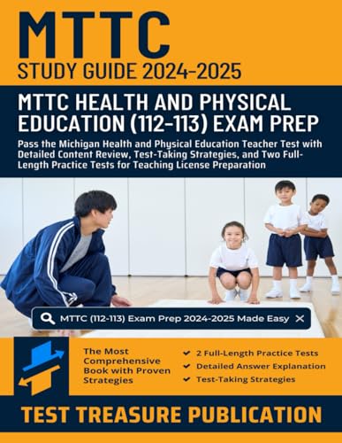 MTTC Health and Physical Education (112-113) Study Guide 2024–2025: Pass the Michigan Health and Physical Education Teacher Test with Detailed Content ... Tests for Teaching License Preparation von Independently published