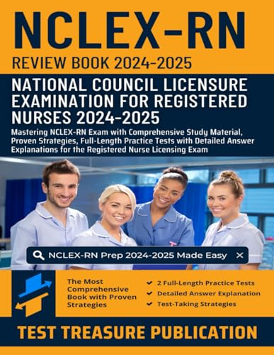 NCLEX RN Review Book 2024-2025: Mastering NCLEX-RN Exam with Comprehensive Study Material, Proven Strategies, Full-Length Practice Tests with Detailed ... for the Registered Nurse Licensing Exam NCLEX RN Review Book 2024-2025: Mastering NCLEX-RN Exam with Comprehensive Study Material, Proven Strategies, Full-Length Practice Tests with Detailed ... for the Registered Nurse Licensing Exam von Independently published