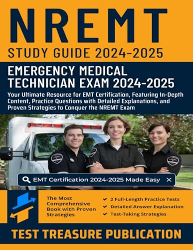 NREMT Study Guide 2024-2025: Emergency Medical Technician Exam: Your Ultimate Resource for EMT Certification, Featuring In-Depth Content, Practice ... Proven Strategies to Conquer the NREMT Exam NREMT Study Guide 2024-2025: Emergency Medical Technician Exam: Your Ultimate Resource for EMT Certification, Featuring In-Depth Content, Practice ... Proven Strategies to Conquer the NREMT Exam von Independently published