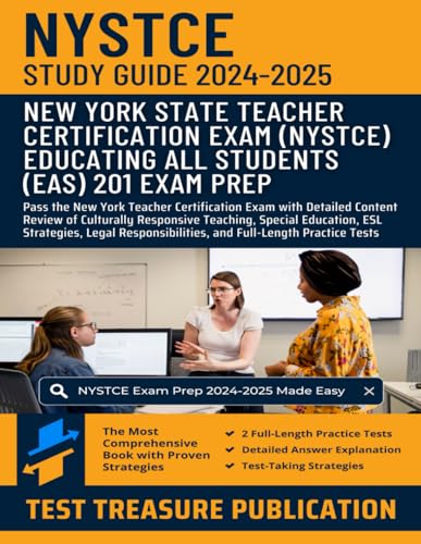 NYSTCE EAS Educating All Students Test (201) Study Guide 2024-2025: Pass the New York Teacher Certification Exam with Detailed Content Review of ... ESL Strategies, and Legal Responsibilities von Independently published