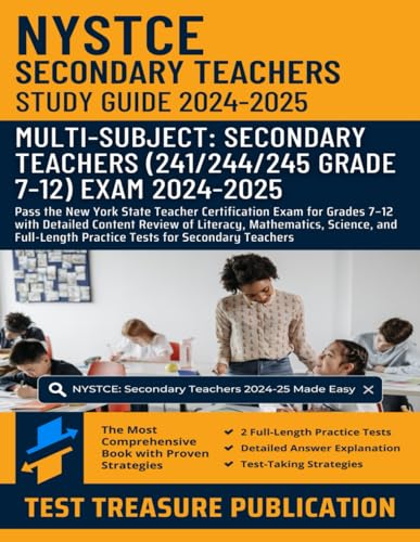 NYSTCE Multi-Subject: Secondary Teachers (241/244/245) Study Guide 2024-2025: Pass the New York State Teacher Certification Exam for Grades 7–12 with ... Science, and Full-Length Practice Tests von Independently published