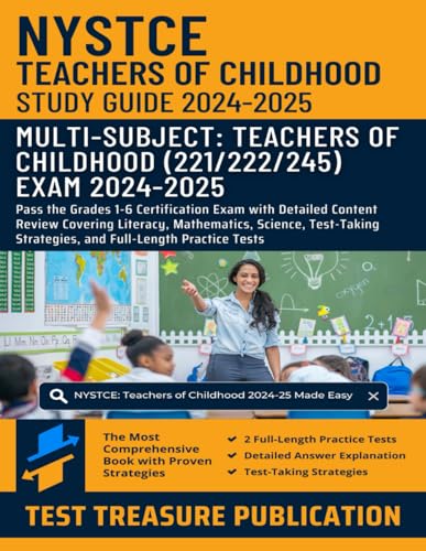 NYSTCE Multi-Subject: Teachers of Childhood (221/222/245) Study Guide 2024-2025: Pass the Grades 1-6 Certification Exam with Detailed Content Review ... Strategies, and Full-Length Practice Tests von Independently published