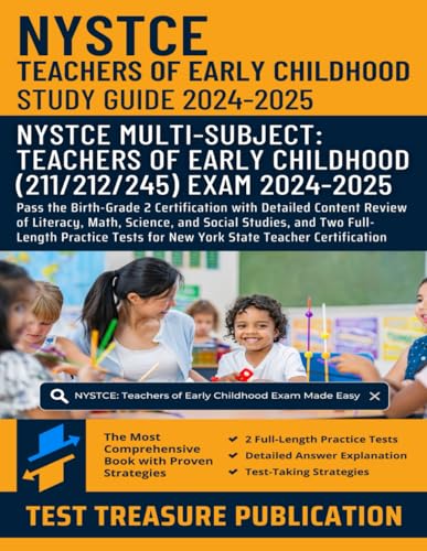 NYSTCE Multi-Subject: Teachers of Early Childhood (211/212/245) Study Guide 2024-2025: Pass the Birth-Grade 2 Certification with Detailed Content ... Strategies, and Full-Length Practice Tests von Independently published